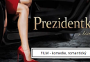 Film: Prezidentka (CZ, komedie, romantický) 2022 – online