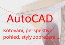 Kótování, perspektivní pohled, styly zobrazení, booleovské operace a další nastavení v AutoCADu